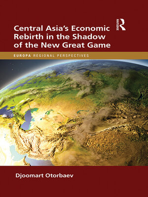 cover image of Central Asia's Economic Rebirth in the Shadow of the New Great Game